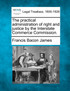 The practical administration of right and justice by the Interstate Commerce Commission.