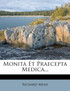 Monita Et Praecepta Medica...