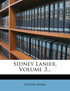 Sidney Lanier, Volume 3...