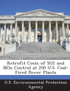 Retrofit Costs of SO2 and NOx Control at 200 U.S. Coal-Fired Power Plants