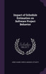 Impact of Schedule Estimation on Software Project Behavior