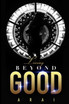 Living Beyond Good
