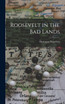 Roosevelt in the Bad Lands