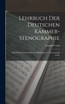 Lehrbuch Der Deutschen Kammer-Stenographie