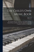 The Child's own Music Book