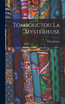Tombouctou La Mystérieuse