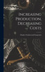 Increasing Production, Decreasing Costs