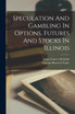 Speculation And Gambling In Options, Futures And Stocks In Illinois