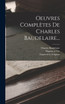 Oeuvres Complètes De Charles Baudelaire...