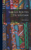 Sur Les Routes Du Soudan