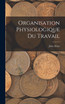 Organisation Physiologique Du Travail