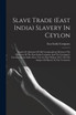 Slave Trade (east India) Slavery In Ceylon
