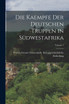 Die Kaempfe Der Deutschen Truppen in Südwestafrika; Volume 1