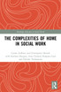 The Complexities of Home in Social Work
