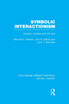 Symbolic Interactionism (RLE Social Theory)
