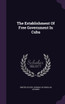 The Establishment Of Free Government In Cuba