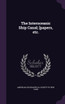 The Interoceanic Ship Canal; [papers, etc.
