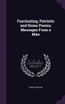 Fascinating, Patriotic and Home Poems; Messages From a Man
