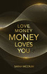 Love Money, Money Loves You