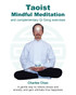 Taoist Mindful Meditation and complementary Qi Gong exercises