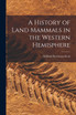 A History of Land Mammals in the Western Hemisphere