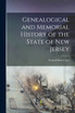 Genealogical and Memorial History of the State of New Jersey