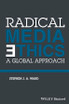 Radical Media Ethics