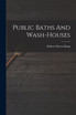 Public Baths And Wash-houses