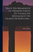 Traité Des Berakhoth Ou Première Partie Du Talmud De Jérusalem Et Du Talmud De Babylone...