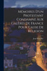 Mémoires D'un Protestant Condamné Aux Galères De France Pour Cause De Religion