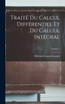 Traité Du Calcul Différentiel Et Du Calcul Intégral; Volume 1