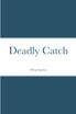 Deadly Catch