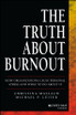 The Truth About Burnout