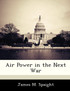 Air Power in the Next War