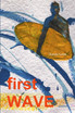 f i r s t  W A V E