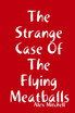 The Strange Case Of The Flying Meatballs