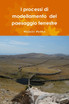 I processi di modellamento  del paesaggio terrestre