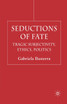 Seductions of Fate