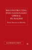 Reconstructing Post-Nationalist Liberal Pluralism