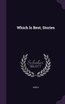 Which Is Best, Stories