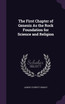 The First Chapter of Genesis As the Rock Foundation for Science and Religion
