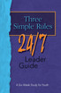 Three Simple Rules 24/7 Leader Guide