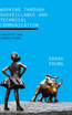 Working through Surveillance and Technical Communication
