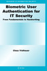 Biometric User Authentication for IT Security