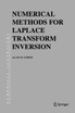 Numerical Methods for Laplace Transform Inversion