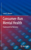 Consumer-Run Mental Health