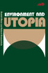 Environment and Utopia
