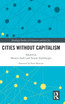 Cities Without Capitalism