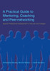 A Practical Guide to Mentoring, Coaching and Peer-networking