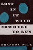 Lost In It With Nowhere To Run